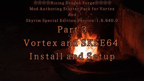 skse64|How do I install SKSE64 with Vortex